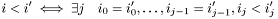 \[i < i' \iff \exists j \quad i_0 = i_0', \dotsc, i_{j-1} = i_{j-1}', i_j < i_j'\]